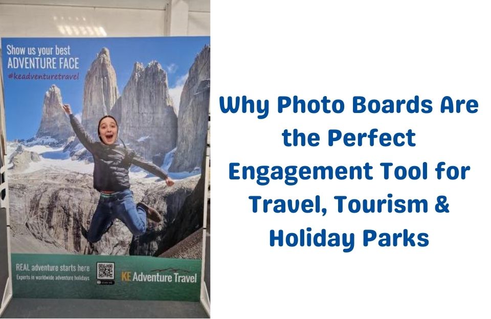 Why Photo Boards Are the Perfect Engagement Tool for Travel, Tourism & Holiday Parks updated